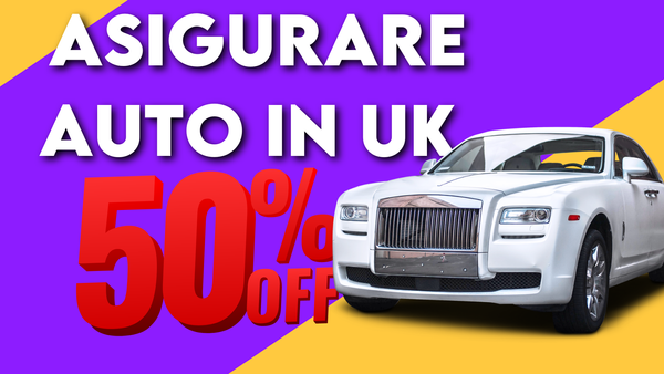 Asigurare auto la jumatate de pret in UK